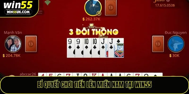 Bí quyết chơi tiến lên miền nam tại Win55